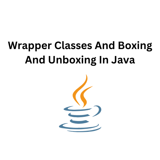 72.Wrapper Classes And Boxing And Unboxing In Java